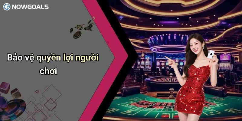 Bảo vệ quyền lợi người chơi