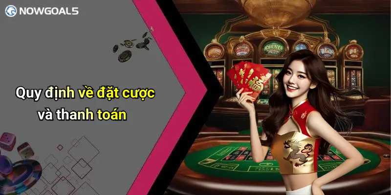 Quy định về đặt cược và thanh toán